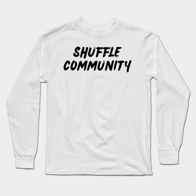 Shuffle Community Long Sleeve T-Shirt by Shuffle Dance